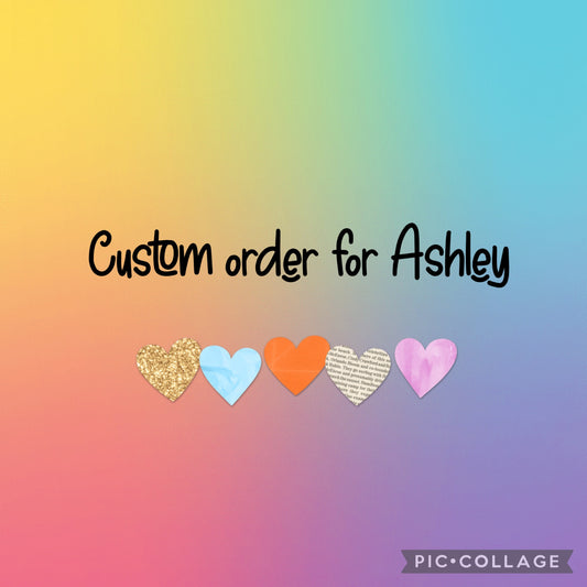 Custom order for Ashley